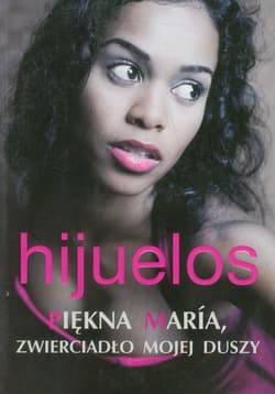 Piękna Maria, zwierciadło mojej duszy - Oscar Hijuelos