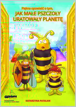 Piękna opowieść o tym jak małe pszczoły uratowały planetę