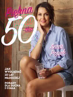 Piękna pięćdziesiątka Jak wyglądać 10 lat młodziej