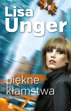 Piękne kłamstwa - Lisa Unger