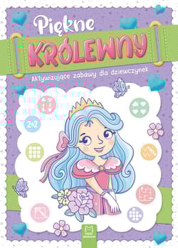 Piękne królewny. Aktywizujące zabawy dla dziewczynek - Agnieszka Bator