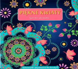 Piękne kwiaty. Motywy kwiatowe - Praca zbiorowa