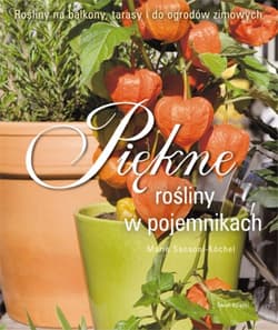Piękne rośliny w pojemnikach - Maria Sansoni-Kochel
