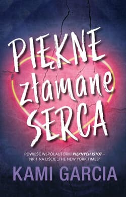 Piękne złamane serca - Garcia Kami