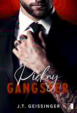 Piękni gangsterzy. Tom 1. Piękny gangster - J.T. Geissinger