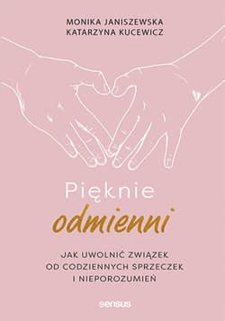 Pięknie odmienni. Jak uwolnić związek od codziennych sprzeczek i nieporozumień - audiobook - Janiszewska Monika, Kucewicz Katarzyna