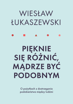 Pięknie się różnić, mądrze być podobnym - ebook - Wiesław Łukaszewski
