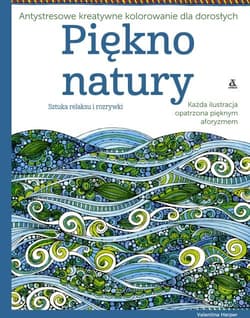 Piękno natury Antystresowe kreatywne kolorowanie dla dorosłych - Valentina Harper