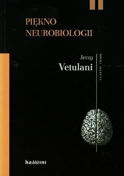 Piękno neurobiologii. Komentarze, rozmowy - Jerzy Vetulani