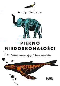 Piękno niedoskonałości. Sekret niedoskonałej ewolucji - Dobson Andy
