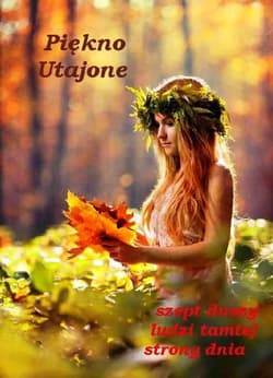 Piękno Utajone - szept duszy ludzi... - Praca zbiorowa