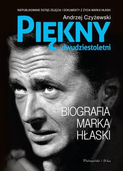 Piękny dwudziestoletni Biografia Marka Hłaski