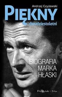 Piękny dwudziestoletni. Biografia Marka Hłaski - Andrzej Czyżewski