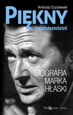 Piękny dwudziestoletni. Biografia Marka Hłaski - ebook - Andrzej Czyżewski
