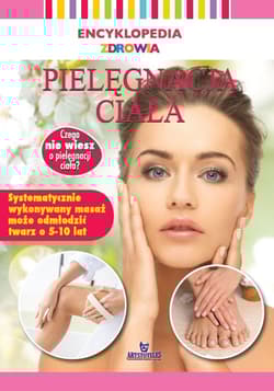 Pielęgnacja ciała. Encyklopedia zdrowia - Praca zbiorowa