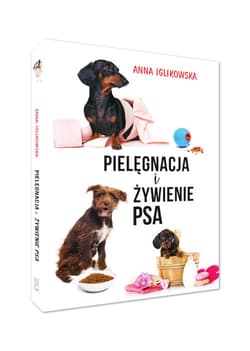 Pielęgnacja i żywienie psa - Anna Iglikowska