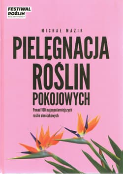 Pielęgnacja roślin pokojowych - Praca zbiorowa