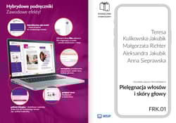 Galeria - zdjęcie nr. 3 - Pielęgnacja włosów i skóry głowy kwalifikacja FRK. 01 Podręcznik do zawodu technik usług fryzjerskich szkoły ponadpodstawowe część 1