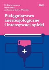 Pielęgniarstwo anestezjologiczne... -  Dyk Danuta,  Gutysz-Wojnicka Aleksandra