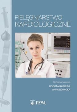 Pielęgniarstwo kardiologiczne - Marta Arendarczyk, Edyta Cudak, Ewa Jakubowska
