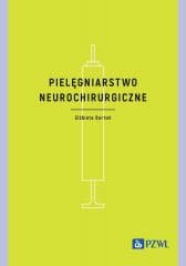Pielęgniarstwo neurochirurgiczne - Bartoń Elżbieta