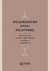 Pielęgniarstwo opieki paliatywnej - Walden-Gałuszko de Krystyna, Anna Kaptacz, Izabel
