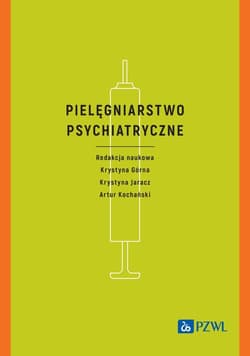 Pielęgniarstwo psychiatryczne - Krystyna Górna,  Kochański Artur