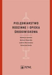 Pielęgniarstwo rodzinne i opieka środowiskowa - Barbara Ślusarska,  Katarzyna,  Marcinowicz Ludmiła