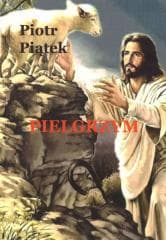 Pielgrzym - Piotr Piątek