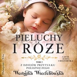 Pieluchy i róże - audiobook - Weronika Wierzchowska