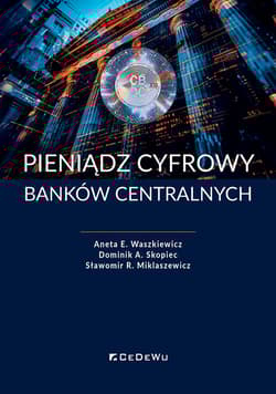 Pieniądz cyfrowy banków centralnych - Aneta E. Waszkiewicz, Dominik A. Skopiec, Sławomi