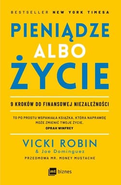 Pieniądze albo życie 9 kroków do finansowej niezależności