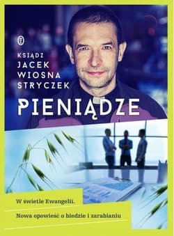 Pieniądze. W świetle Ewangelii. Nowa opowieść o biedzie i zarabianiu