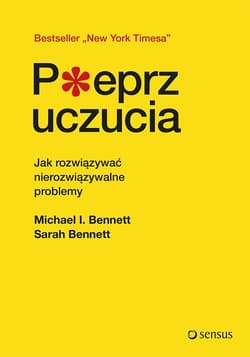 Pieprz uczucia Jak rozwiązywać nierozwiązywalne problemy - Bennett Michael, Bennett Sarah