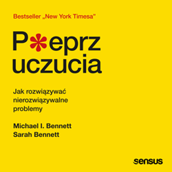Pieprz uczucia. Jak rozwiązywać nierozwiązywalne problemy - audiobook - Bennett Michael, Bennett Sarah