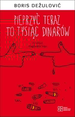 Pieprzyć teraz to tysiąc dinarów - Boris Dežulović