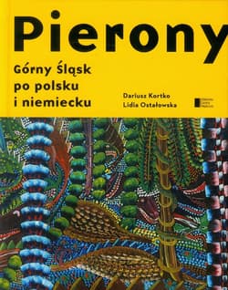 Pierony. Górny Śląsk po polsku i niemiecku Antologi - Lidia Ostałowska, Dariusz Kortko