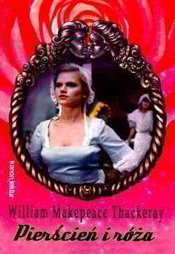 Pierścień i róża - William Makepeace Thackeray