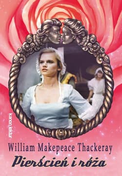 Pierścień i róża - William Makepeace Thackeray