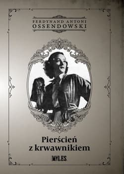 Pierścień z krwawnikiem - Antoni Ferdynand Ossendowski