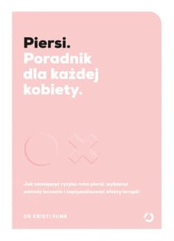Piersi. Poradnik dla każdej kobiety - dr Kristi  Funk