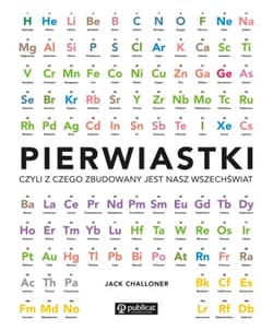 Pierwiastki czyli z czego zbudowany jest wszechświat - Jack Challoner