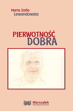 Pierwotność dobra - Lewandowska Maria Zofia