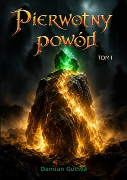 Pierwotny powód. Tom 1 - Damian Gucwa