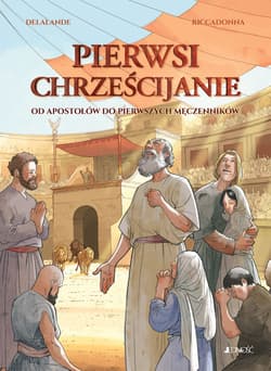 Pierwsi chrześcijanie - Delalande Arnaud