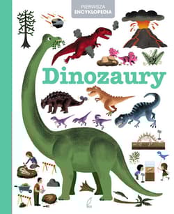 Pierwsza Encyklopedia. Dinozaury - Opracowanie Zbiorowe