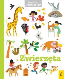 Pierwsza encyklopedia Zwierzęta - Opracowanie Zbiorowe