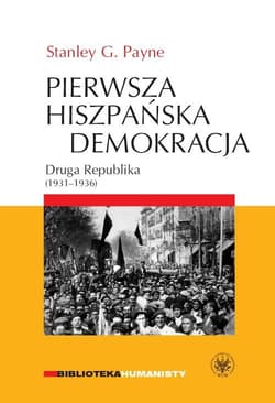 Pierwsza hiszpańska demokracja Druga Republika (1931-1936) - Payne Stanley G.