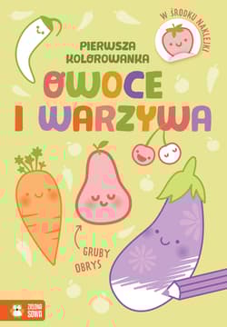 Pierwsza kolorowanka Gruby obrys Owoce i warzywa - Opracowanie Zbiorowe