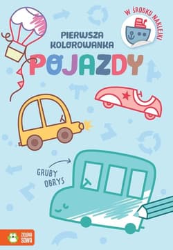 Pierwsza kolorowanka Gruby obrys Pojazdy - Opracowanie Zbiorowe